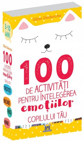 100 de activitati pentru intelegerea emotiilor copilului tau | Gilles Diederichs