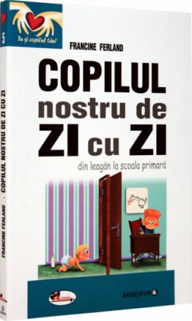 Copilul nostru de zi cu zi - Francine Ferland