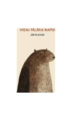 Vreau palaria inapoi - Jon Klassen