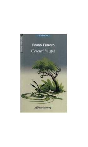 Cercuri in apa - Bruno Ferrero