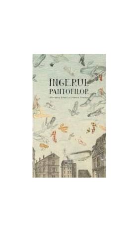 Ingerul pantofilor - Giovanna Zoboli Joanna Concejo