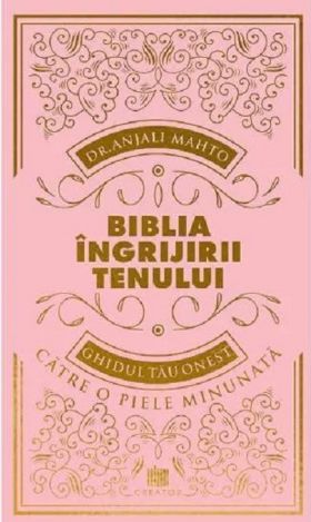 Biblia ingrijirii tenului | Anjali Mahto