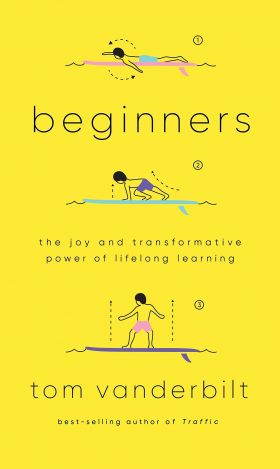 Beginners | Tom Vanderbilt