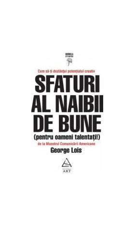 Sfaturi al naibii de bune - George Lois