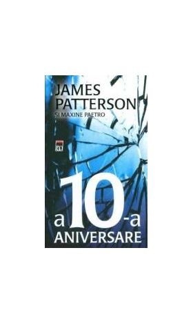 A 10-a aniversare - James Patterson