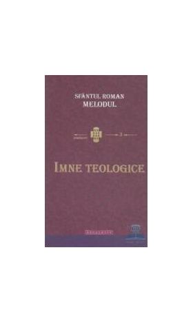 Imne teologice - Roman Melodul