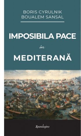 Imposibila Pace in Mediterana | Boualem Sansal, Boris Cyrulnik