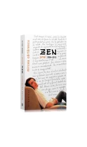 Zen. jurnal 2004-2010 - Mircea Cartarescu