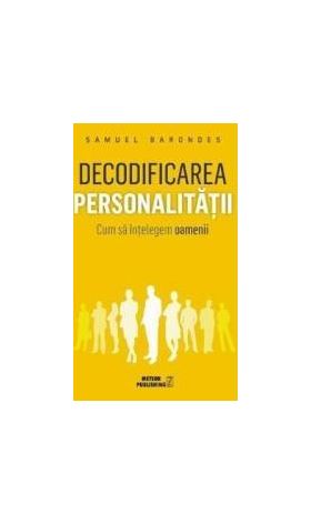 Decodificarea personalitatii - Samuel Barondes