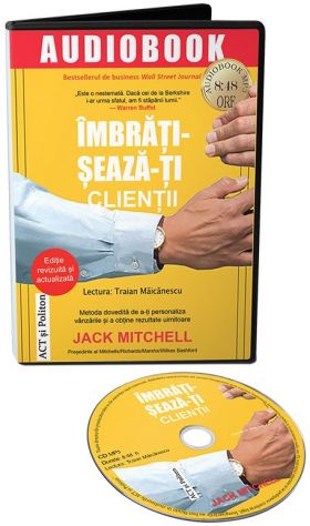 Imbratiseaza-ti clientii | Jack Mitchell