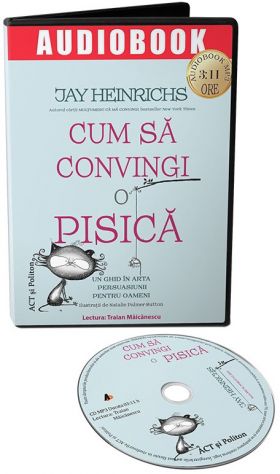 Cum sa convingi o pisica | Jay Heinrichs