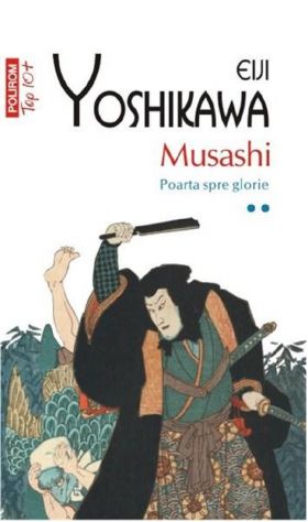 Musashi - Volumul 2. Poarta spre glorie | Eiji Yoshikawa