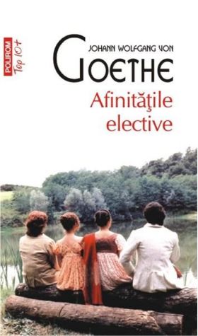 Afinitatile elective | Johann Wolfgang Von Goethe