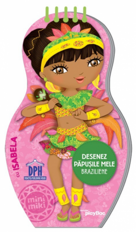 Desenez papusile mele braziliene... cu Isabela |