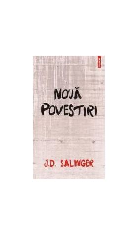 Noua povestiri Ed.2013 - J.D. Salinger