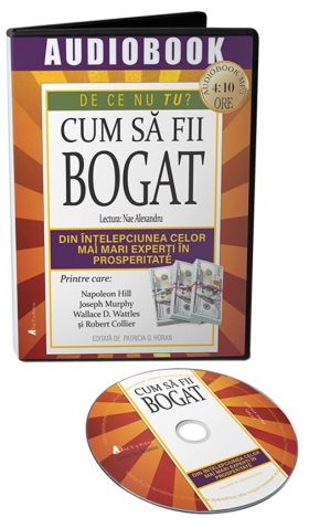 Cum sa fii bogat | Napoeon Hill, Joseph Murphy, Wallace D. Wattles, Robert Collier