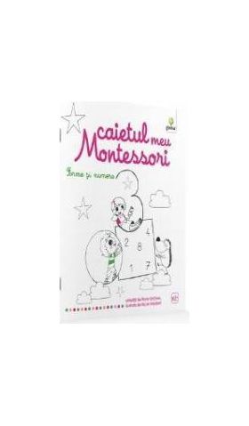 Forme si numere Caietul meu Montessori - Marie Kirchner 3 ani+