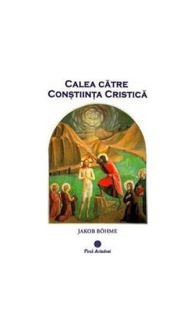 Calea catre Constiinta Cristica - Jakob Bohme