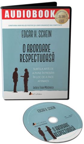 O abordare respectuoasa | Edgar H. Schein