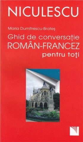 Ghid de conversatie roman-francez pentru toti | Maria Dumitrescu-Brates