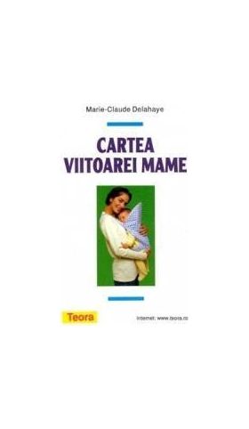 Cartea viitoarei mame ed.2012 - Marie-Claude Delahaye