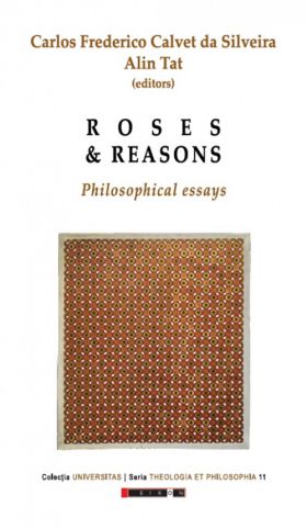 Roses and Reasons - Philosophical Essays | Carlos Frederico Calvet da Silveira, Alin Tat