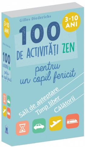 100 de activitati zen pentru un copil fericit | Gilles Diederichs