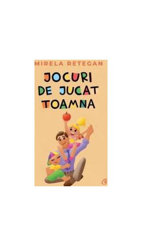 Jocuri de jucat Toamna - Mirela Retegan