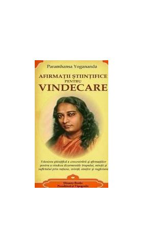 Afirmatii stiintifice pentru vindecare - Paramhansa Yogananda