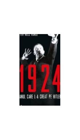 1924 anul care l-a creat pe Hitler - Peter Ross Range