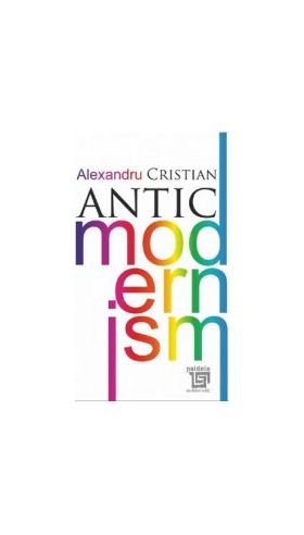 Antic modernism - Alexandru Cristian