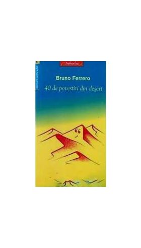 40 de povestiri din desert - Bruno Ferrero