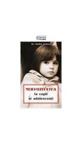 Nervozitatea la copii si adolescenti - Dr. Dimitri Avdeev