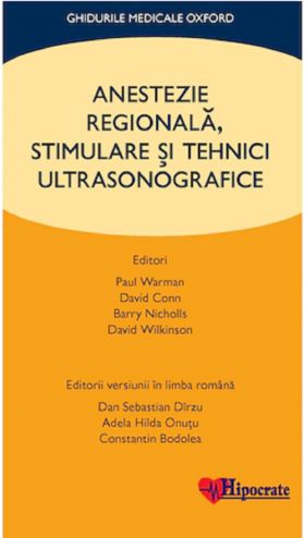 Anestezie regionala, stimulare si tehnici ultrasonografice | Paul Warman, David Conn, Barry Nicholls, David Wilkinson, Dan Sebastian Darzu, Adela Hilda Onutu, Constantin Bodolea