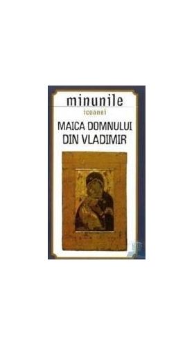 Maica Domnului din Vladimir. Minunile Icoanei