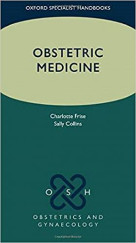 Obstretic Medicine | Charlotte J. Frise, Sally Collins