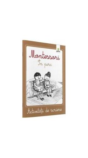 Montessori. In parc - Activitati de scriere