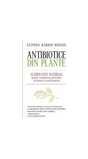 Antibiotice din plante - Stephen Harrod Buhner