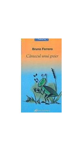 Cantecul unui greier - Bruno Ferrero