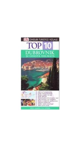 Top 10 - Dubrovnik si Coasta Dalmata ed.2 - Ghiduri turistice vizuale