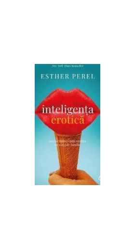 Inteligenta erotica - Esther Perel