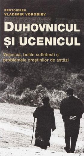 Duhovnicul si ucenicul | Vladimir Vorobiev