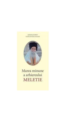 Marea Minune A Arhiereului Meletie - Arhimandrit Vasilios Bacoianis