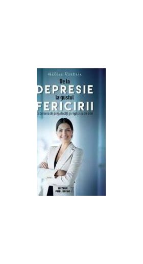 De la depresie la gustul fericirii - Helene Roubeix