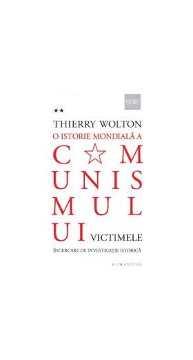 O istorie mondiala a comunismului. Vol.II Victimele - Thierry Wolton