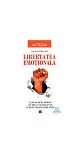 Libertatea emotionala - Judith Orloff