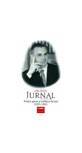 Jurnal Vol. 2 Printre spioni si tradatori de tara 1955-1962 - Ion Ratiu