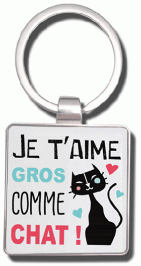 Breloc - Je T`Aime Gros Comme Chat! | Kiub