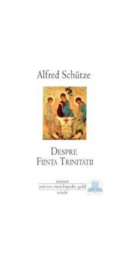 Despre fiinta trinitatii - Alfred Schutze