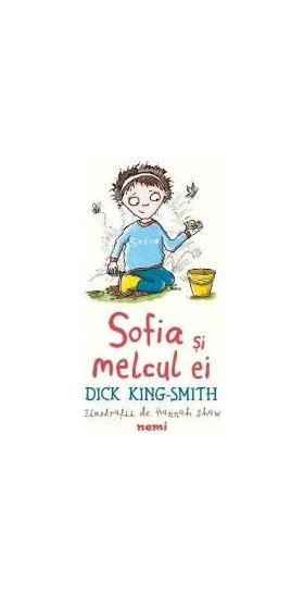 Sofia si melcul ei - Dick King-Smith Hannah Shaw